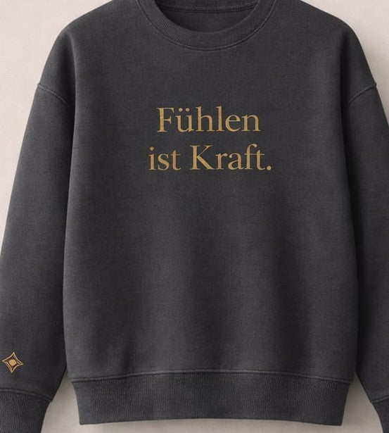 Sweatshirt „Fühlen ist Kraft.“ in Anthrazit mit goldenem Print